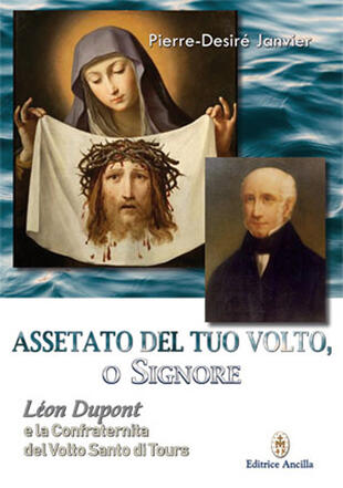 copertina Assetato del tuo volto, o Signore. Leon Dupont e la Confraternita del Volto Santo di Tours
