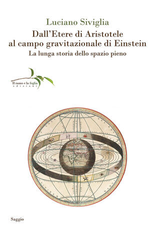copertina Dall'etere di Aristotele al campo gravitazionale di Einstein. La lunga storia dello spazio pieno