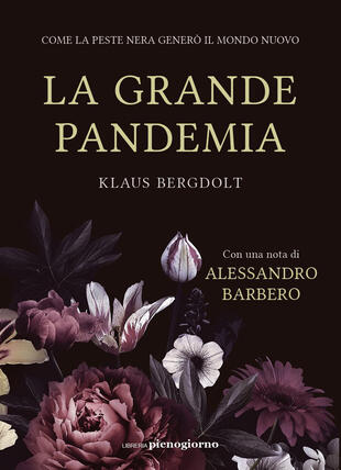 copertina La grande pandemia. Come la peste nera generò il mondo nuovo