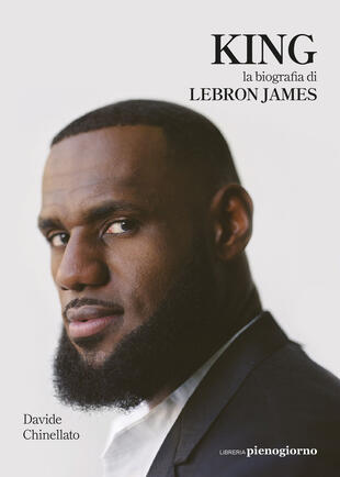 copertina King. La biografia di Lebron James