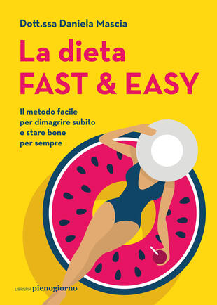 copertina La dieta fast & easy. Il metodo facile per dimagrire subito e stare bene per sempre