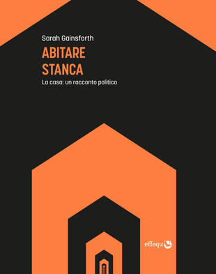 copertina Abitare stanca. La casa: un racconto politico