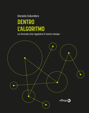 copertina Dentro l'algoritmo. Le formule che regolano il nostro tempo