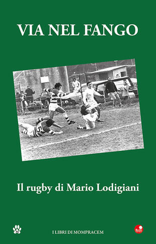 copertina Via nel fango. Il rugby di Mario Lodigiani
