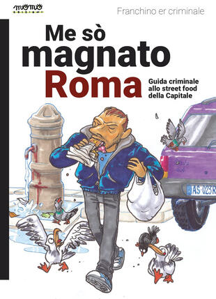 copertina Me so' magnato Roma. Guida criminale allo street food della Capitale