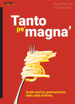 copertina Tanto pe' magna'. Guida storico-gastronomica della città di Roma