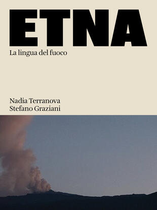 copertina Etna. La lingua del fuoco. Ediz. illustrata