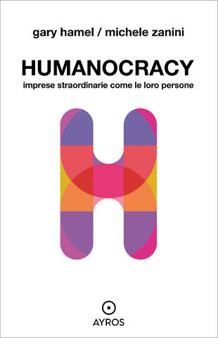 copertina Humanocracy. Imprese straordinarie come le loro persone