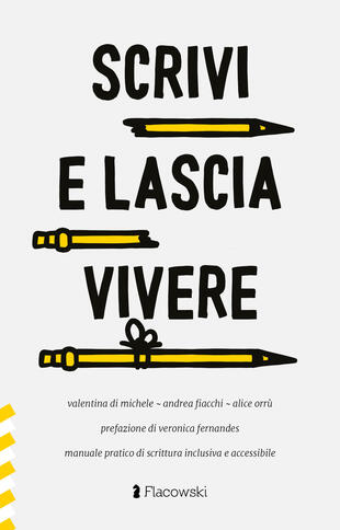 copertina Scrivi e lascia vivere. Manuale pratico di scrittura inclusiva e accessibile