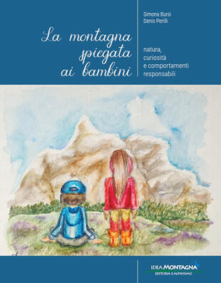 copertina La montagna spiegata ai bambini. Natura, curiosità e comportamenti responsabili