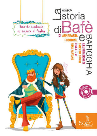 copertina La vera storia di Bafè e Bafigghia. Ricette siciliane al sapore di fiaba