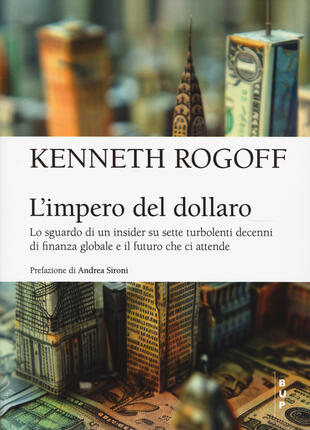 copertina L'impero del dollaro. Lo sguardo di un insider su sette turbolenti decenni di finanza globale e il futuro che ci attende