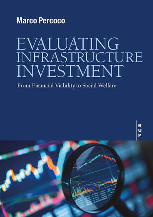 copertina Evaluating infrastructure investment. From financial viability to social welfare