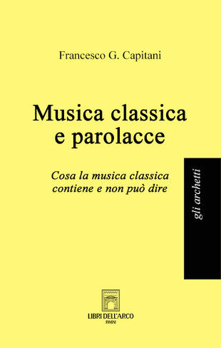 copertina Musica classica e parolacce. Cosa la musica classica contiene e non pu&ograve; dire
