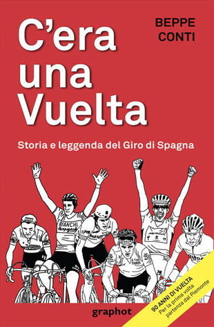 copertina C'era una Vuelta. Storia e leggenda del Giro di Spagna