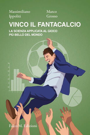 copertina Vinco il fantacalcio. La scienza applicata al gioco più bello del mondo