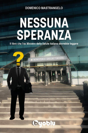 copertina Nessuna speranza. Il libro che l'ex ministro della salute italiano dovrebbe leggere
