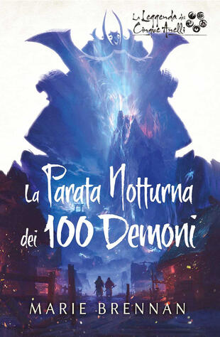 copertina La parata notturna dei 100 demoni. La leggenda dei cinque anelli