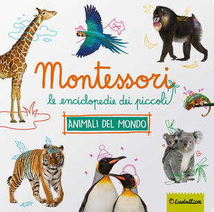 copertina Animali da tutto il mondo. Montessori. Le enciclopedie dei piccoli. Ediz. a colori