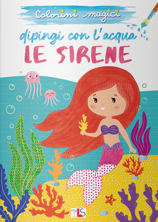 copertina Le sirene. Dipingi con l'acqua. Ediz. illustrata