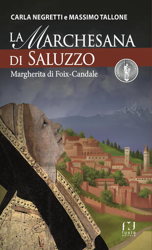 copertina La Marchesana di Saluzzo. Margherita di Foix-Candale