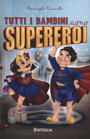 copertina Tutti i bambini sono supereroi. Ediz. illustrata