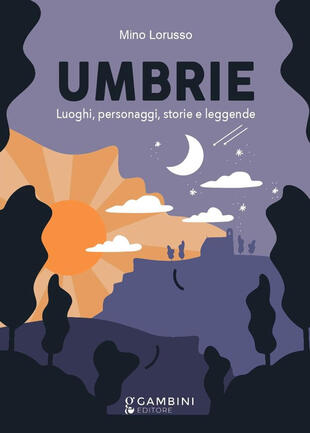 copertina Umbrie. Luoghi, personaggi, storie e leggende. Ediz. illustrata