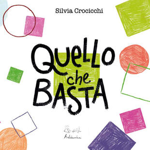 copertina Quello che basta. Ediz. illustrata