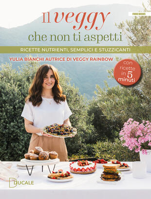 copertina Il veggy che non ti aspetti. Ricette nutrienti, semplici e stuzzicanti