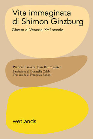 copertina Vita immaginata di Shimon Ginzburg. Ghetto di Venezia, XVI secolo
