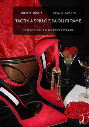 copertina Tacchi a spillo e paioli di rame. Avventure semiserie di due amiche per la pelle