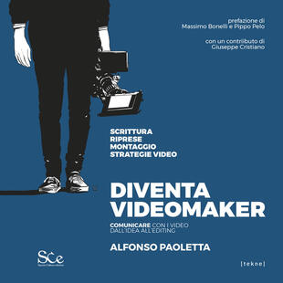 copertina Diventa videomaker. Comunicare con i video dall'Idea all'editing