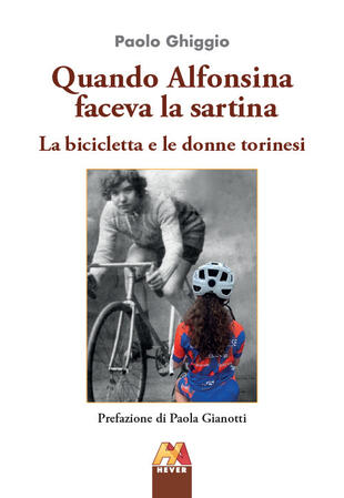 copertina Quando Alfonsina faceva la sartina. La bicicletta e le donne torinesi