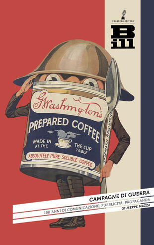 copertina Campagne di guerra. 150 anni di comunicazione, pubblicità, propaganda