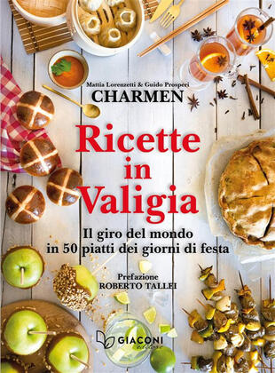 copertina Ricette in valigia. Il giro del mondo in 50 piatti dei giorni di festa