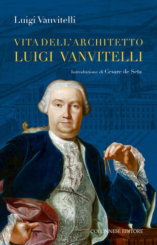 copertina Vita dell'architetto Luigi Vanvitelli