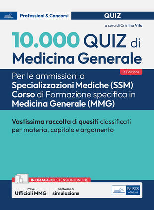 copertina 10.000 quiz di Medicina generale. Per le ammissioni a Specializzazioni mediche (SSM) Corso di Formazione specifica in Medicina generale (MMG). Con prove ufficiali online. Con software di simulazione