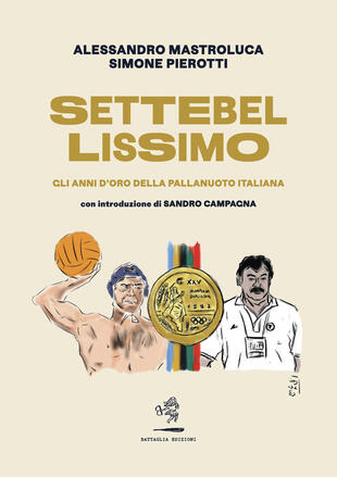 copertina Settebellissimo. Gli anni d'oro della pallanuoto italiana