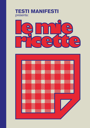 copertina Testi Manifesti presenta: le mie ricette
