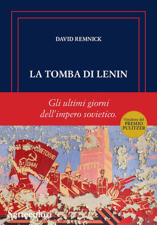 copertina La tomba di Lenin. Gli ultimi giorni dell'Impero sovietico