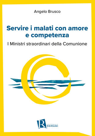 copertina Servire i malati con amore e competenza. I ministri straordinari della comunione