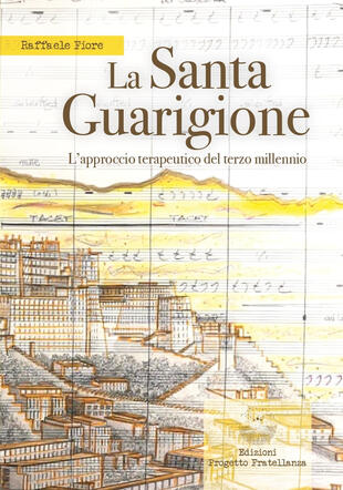 copertina La santa guarigione. L'approccio terapeutico del terzo millennio