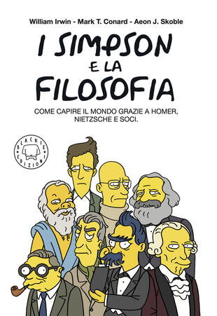 copertina I Simpson e la filosofia. Come capire il mondo grazie a Homer, Nietzsche e soci. Nuova ediz.