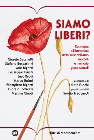 copertina Siamo liberi? Resistenza e Liberazione nella Valle dell'Arno. Racconti e memorie generazionali
