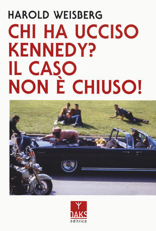 copertina Chi ha ucciso Kennedy? Il caso non è chiuso!