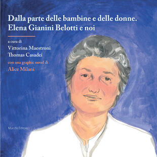 copertina Dalla parte delle bambine e delle donne. Elena Gianini Belotti e noi. Con una graphic novel di Alice Milani