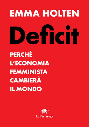 copertina Deficit. Perch&eacute; l'economia femminista cambier&agrave; il mondo