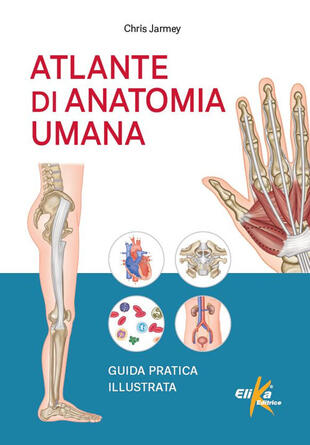 copertina Atlante di anatomia umana. Guida pratica illustrata. Ediz. illustrata