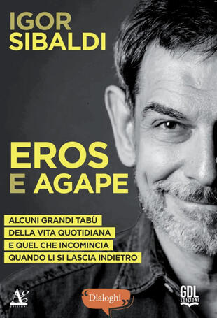 copertina Eros e Agape. Alcuni grandi tabù della vita quotidiana e quel che incomincia quando li si lascia indietro