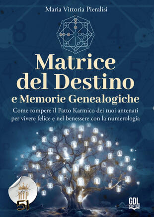 copertina Matrice del destino e memorie genealogiche. Come rompere il patto karmico dei tuoi antenati per vivere felice e nel benessere con la numerologia